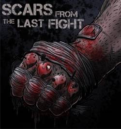 Scars From The Last Fight : Scars from the Last Fight
